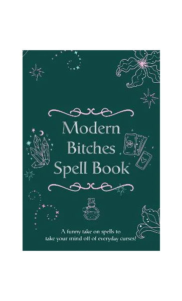 The Modern Bitches Spell Book